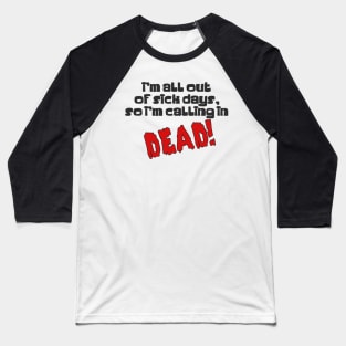 Calling In Dead Baseball T-Shirt